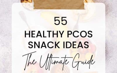 55 Snacks for PCOS [The Ultimate Guide]: What to eat and why you should snack?