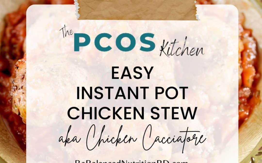 Instant Pot Chicken Stew aka Chicken Cacciatore (PCOS-friendly)