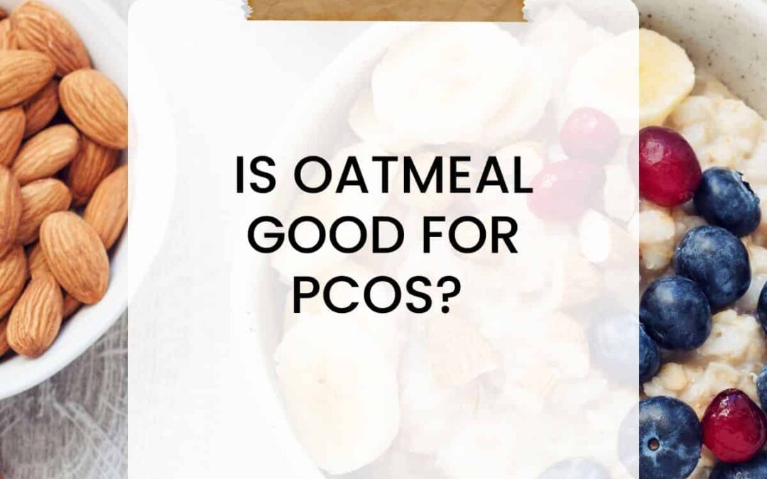 Is Oatmeal good for PCOS? Nutrition Expert Answers