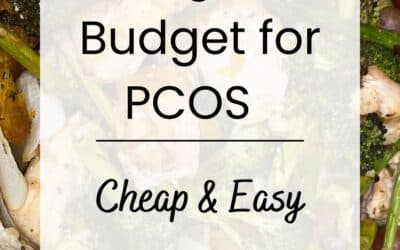 Eating on a Budget for PCOS: Easy & Cheap PCOS Meals