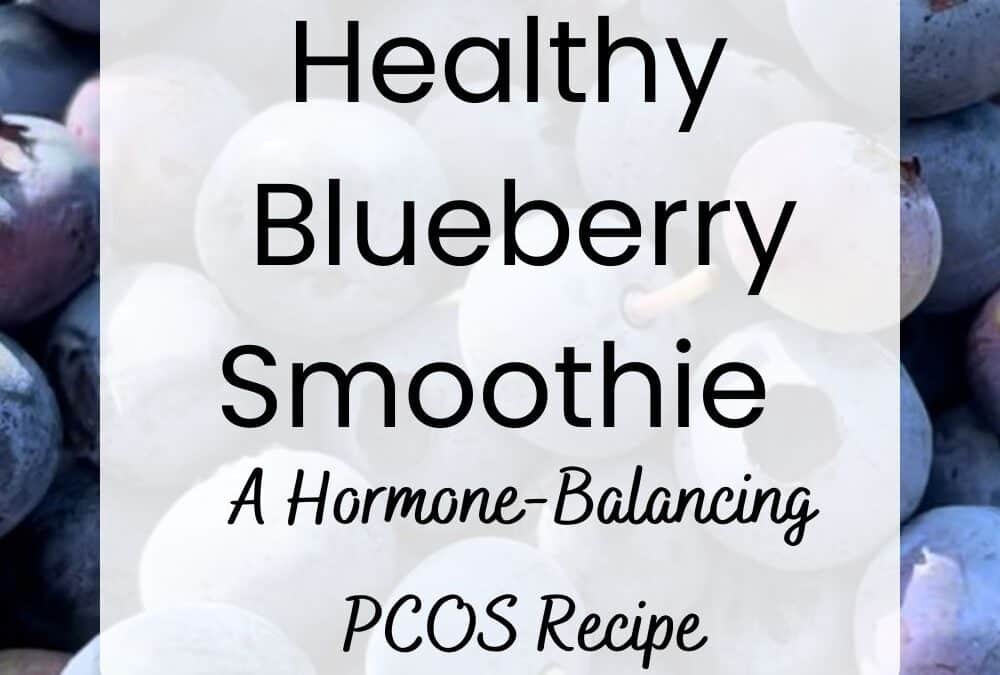 Healthy Blueberry Smoothie with Chia, Spinach & Banana: A Hormone-Balancing PCOS Recipe