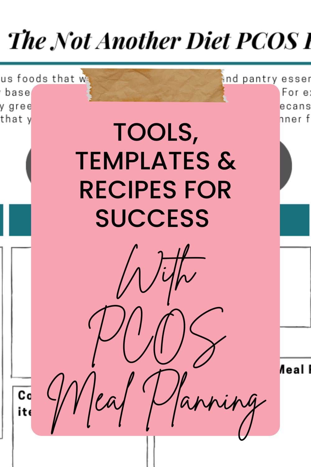 Tools, Templates + Recipes for Success with PCOS Meal Planning