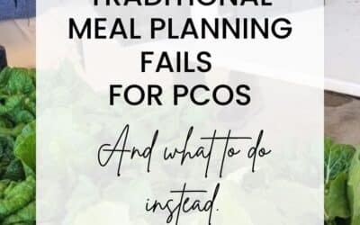 Why Traditional Meal Planning Fails for PCOS (And What to Do Instead)