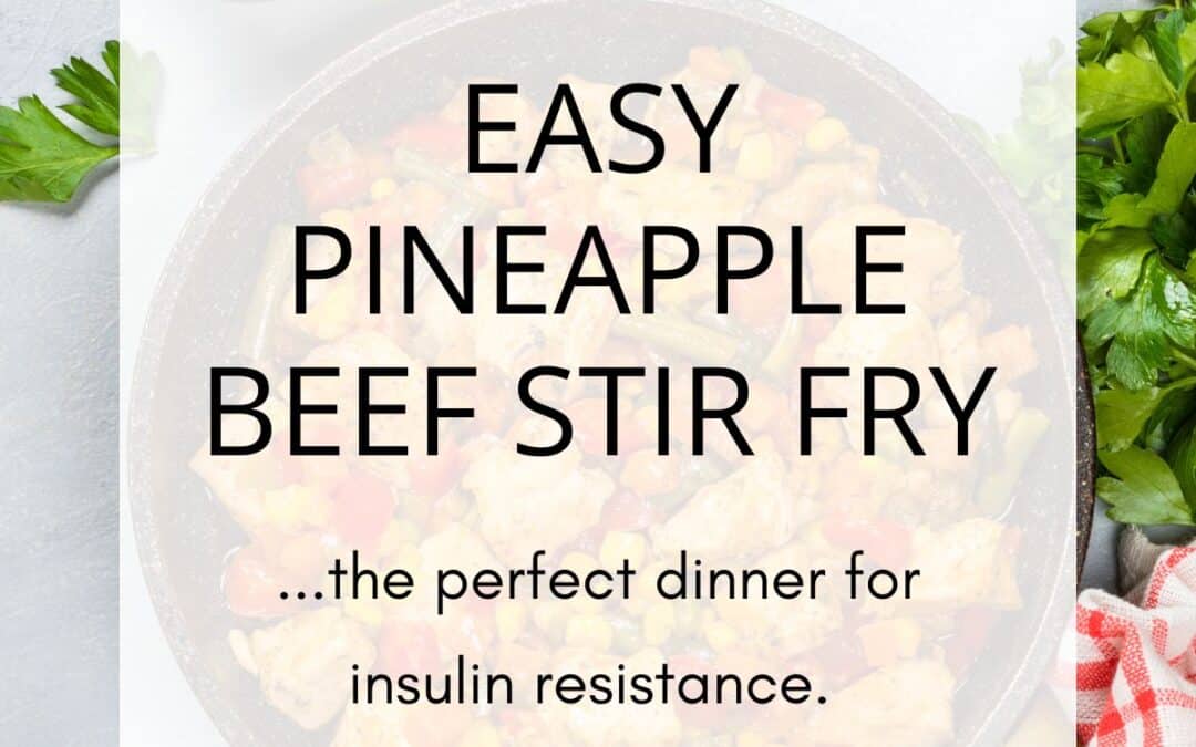 Easy Pineapple Beef Stir Fry (PCOS-Friendly)